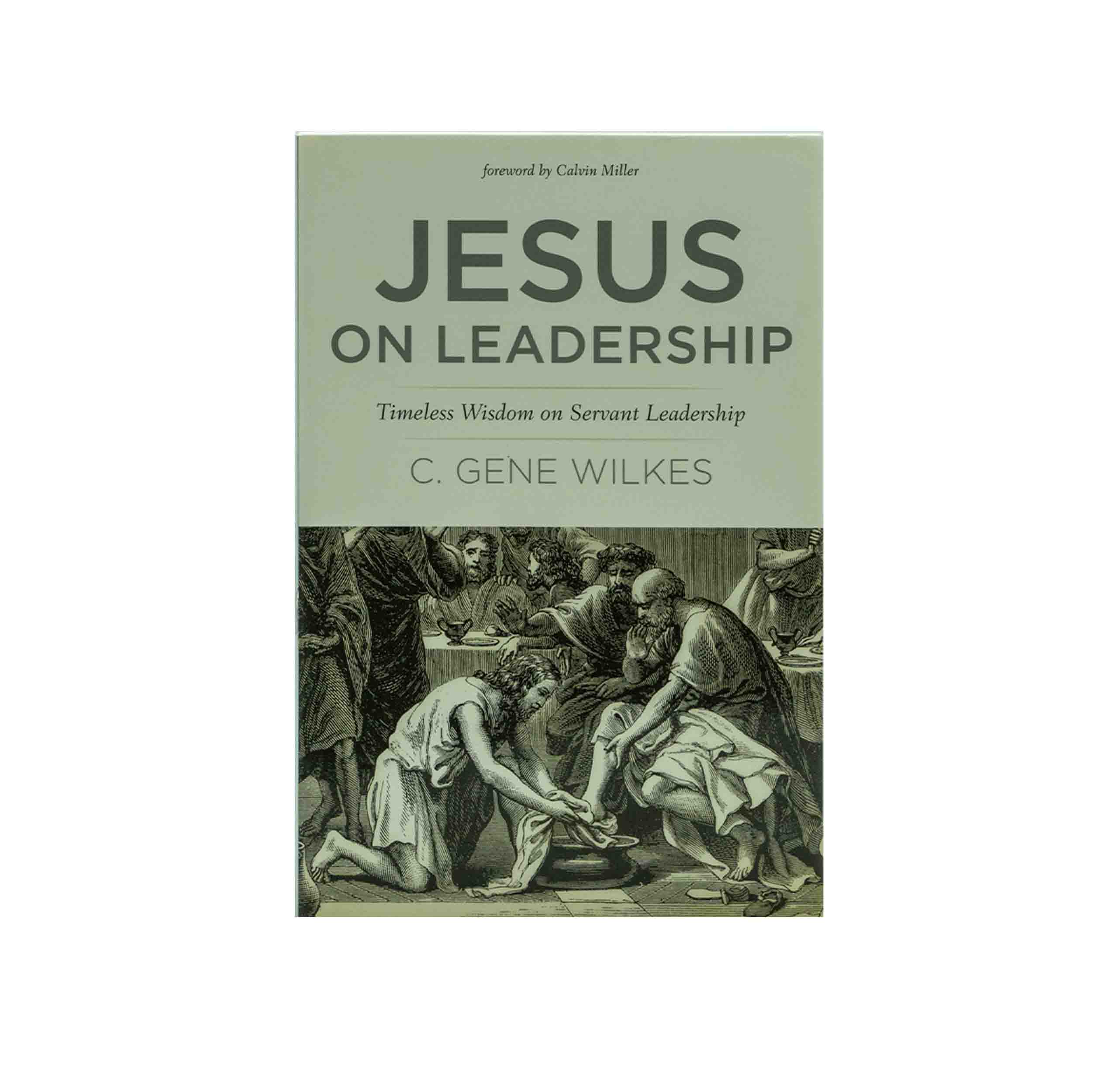 Jesus on Leadership: Timeless Wisdom on Servant Leadership