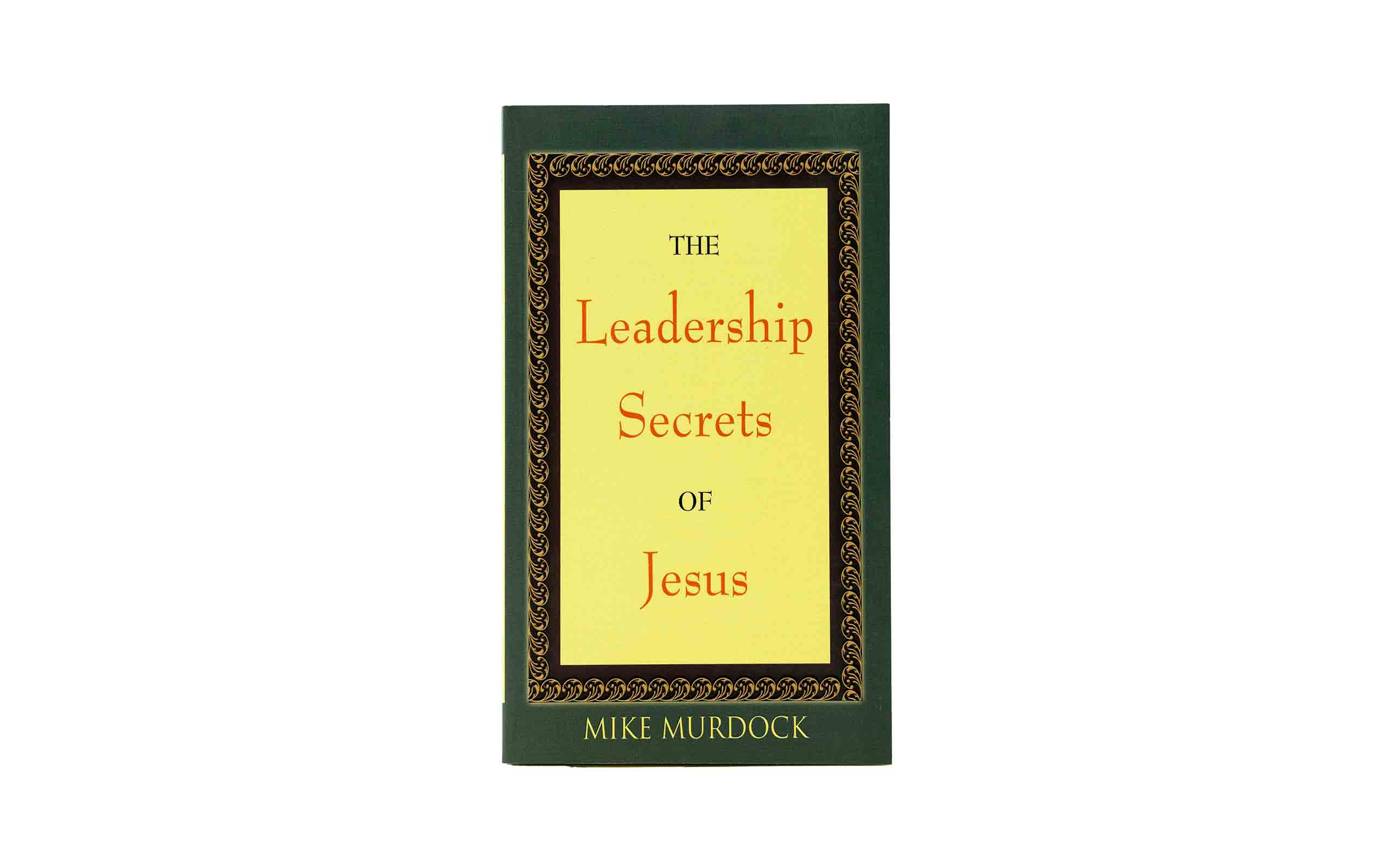 The Leadership Secrets of Jesus