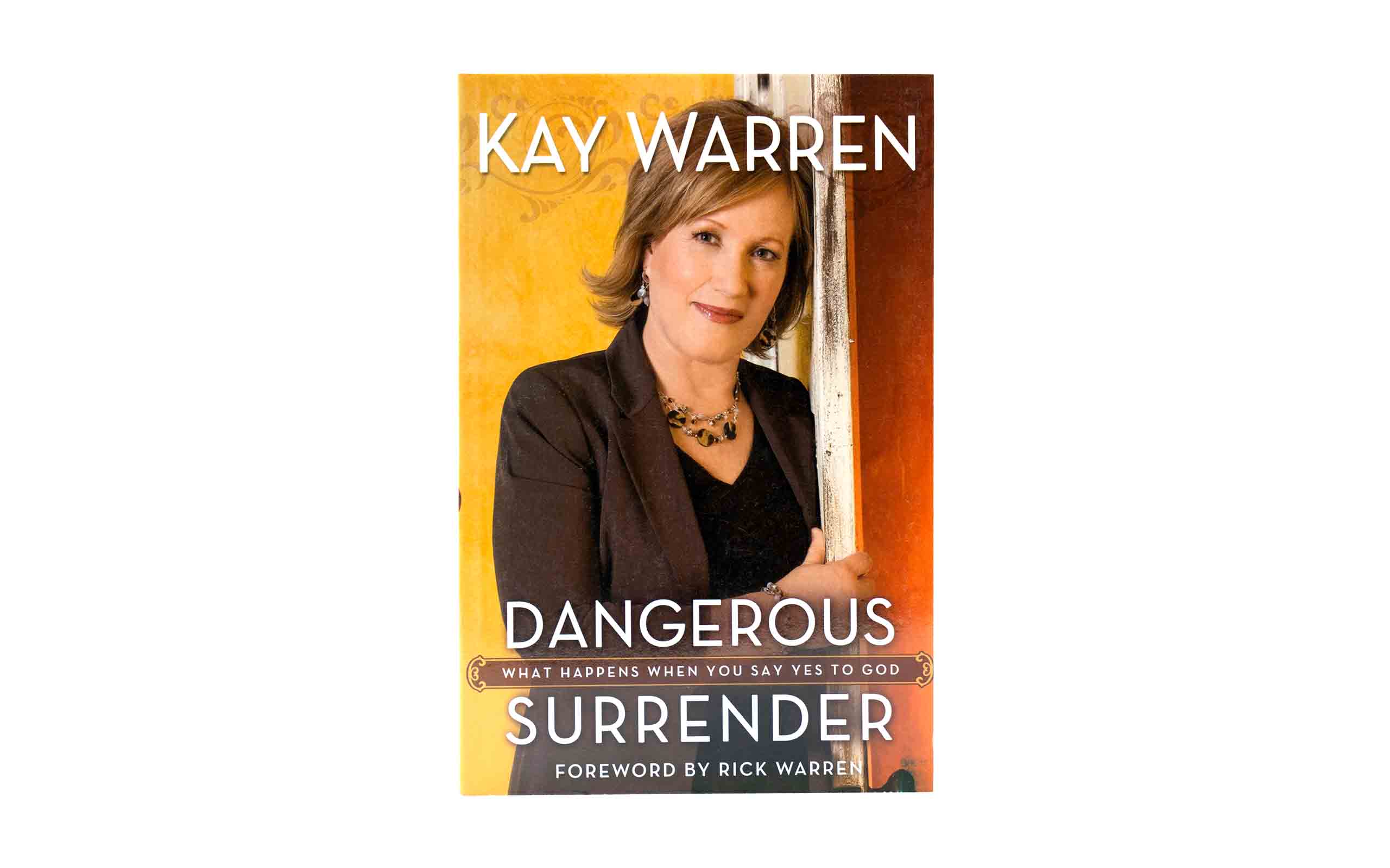 Dangerous Surrender: What Happens When You Say Yes to God