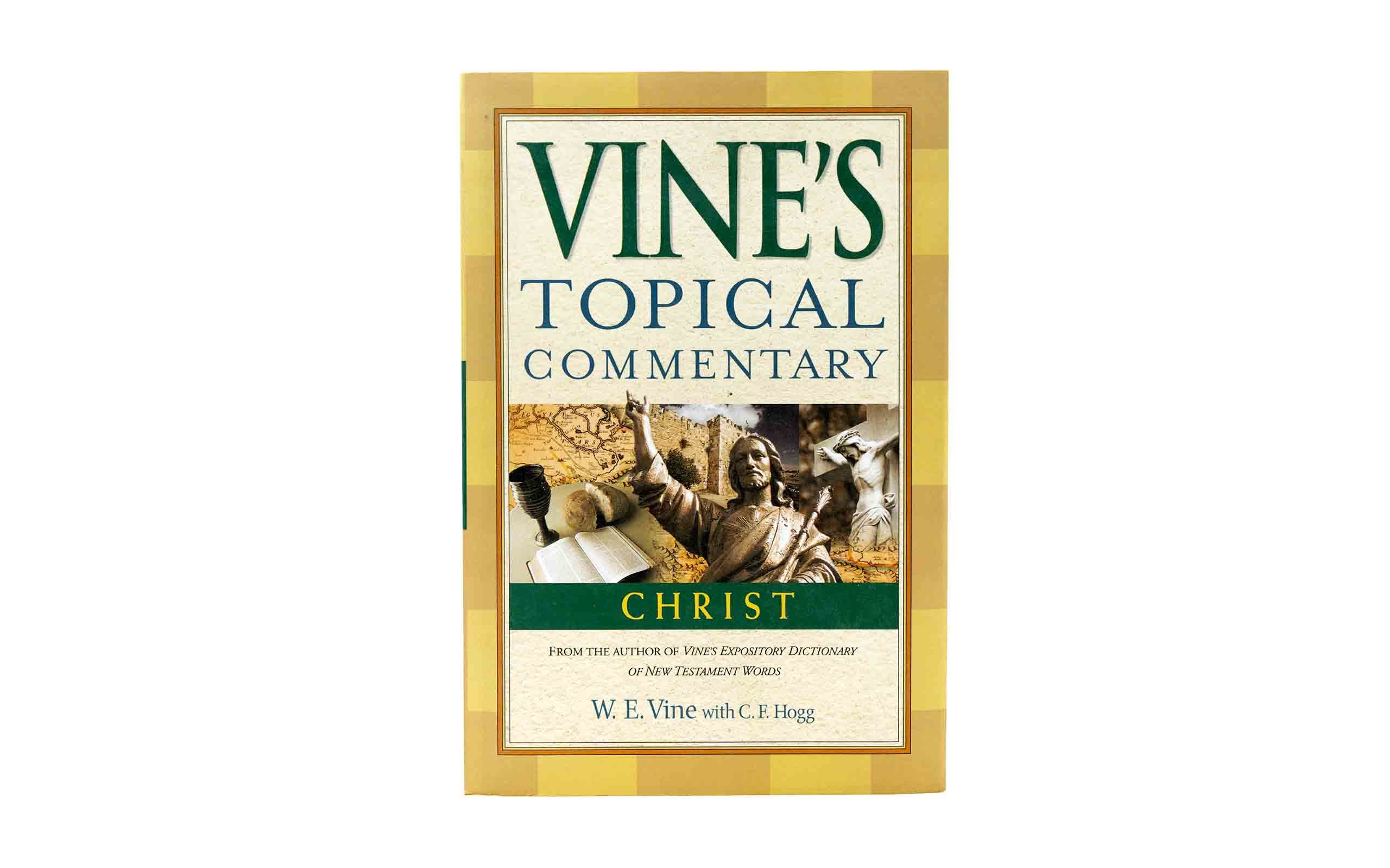 Christ: Vine's Topical Commentary