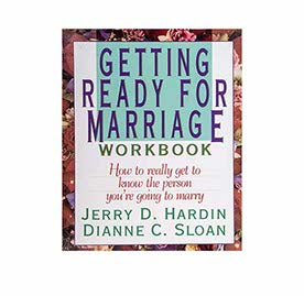 Getting Ready for Marriage Workbook : How to Really Get to Know the Person You're Going to Marry