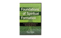 Foundations of Spiritual Formation: A Community Approach to Becoming Like Christ