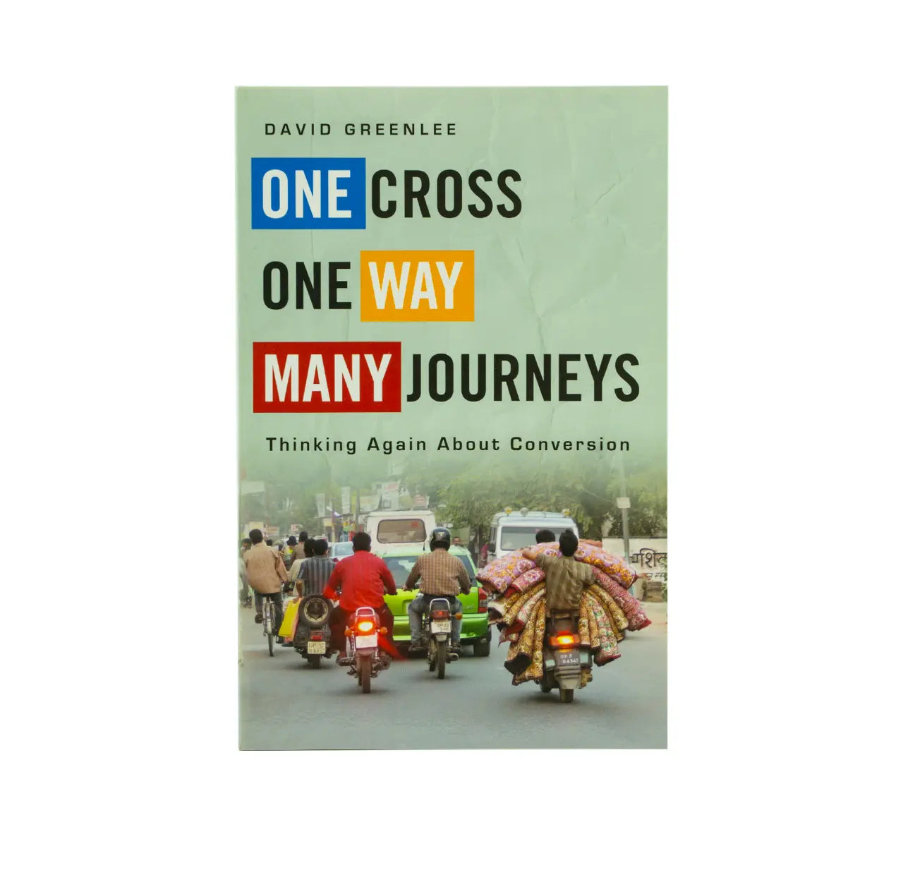 One Cross, One Way, Many Journeys: Thinking Again about Conversion