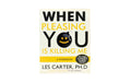 When Pleasing You is Killing me: A Workbook
