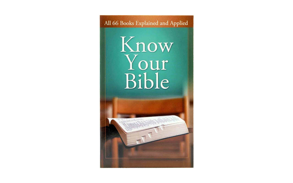 Know Your Bible: All 66 Books Explained and Applied