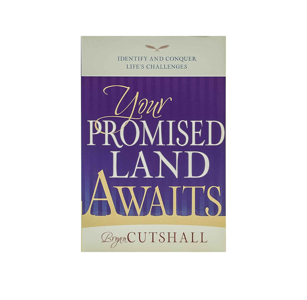 Your Promised Land Awaits: Identify and Conquer Life’s Challenges
