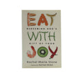 Eat With Joy: Redeeming God's Gift of Food