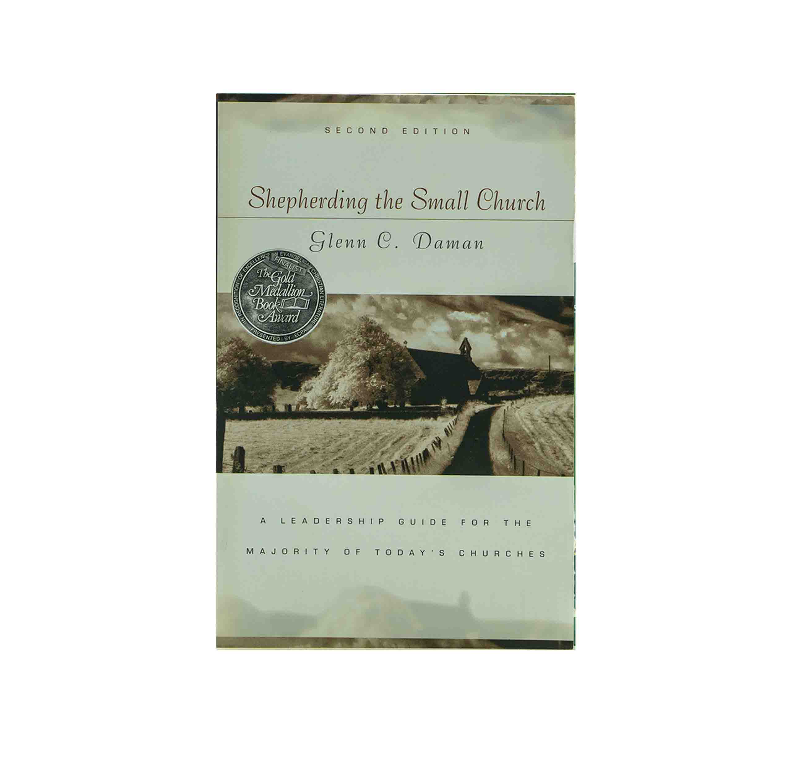 Shepherding the Small Church: A Leadership Guide for the Majority of Today's Churches