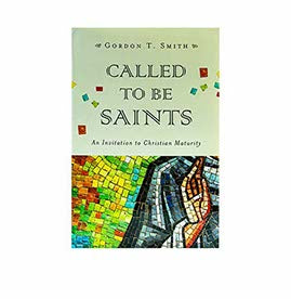Called to be Saints: An Invitation to Christian Maturity