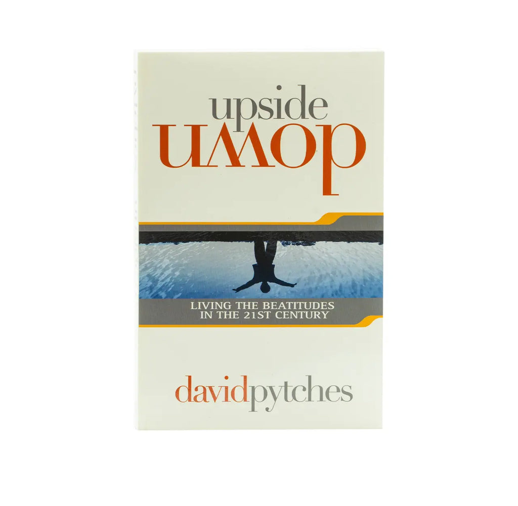 Upside Down: Living the Beatitudes in the 21st Century