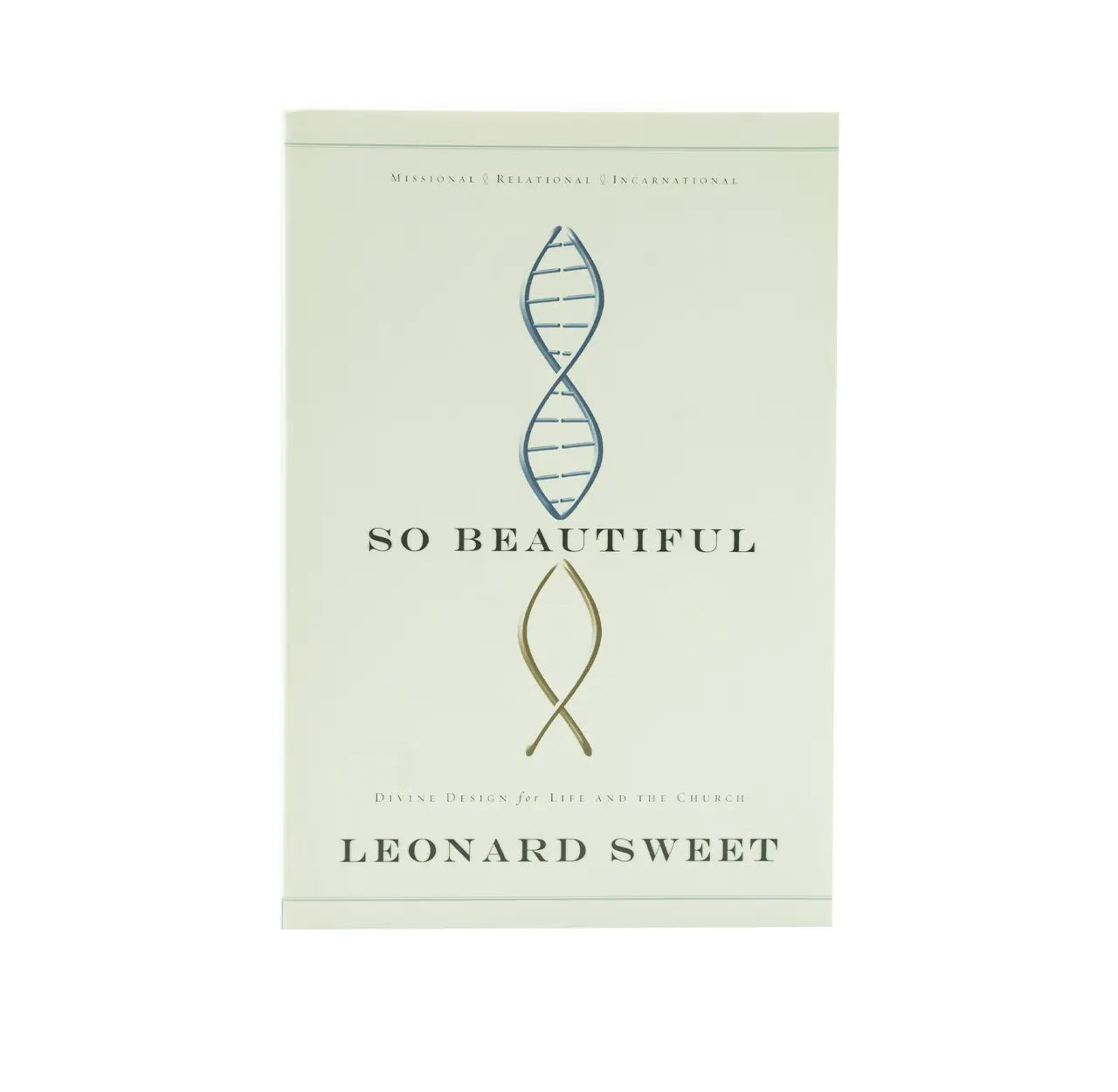 So Beautiful: Divine Design for Life and the Church