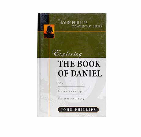 Exploring the Book of Daniel (John Phillips Commentary Series)