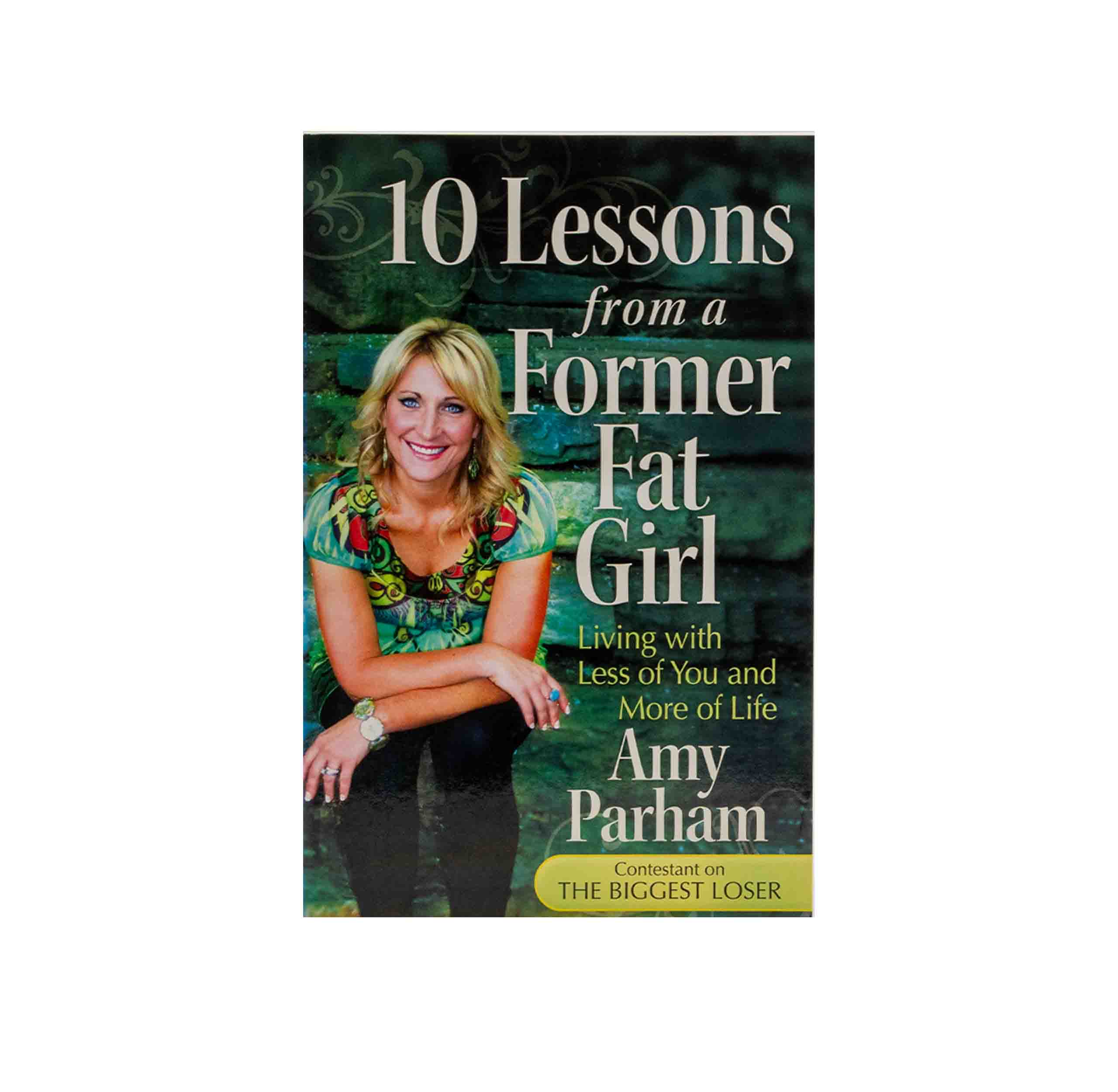 10 Lessons from a Former Fat Girl: Living with Less of You and More of Life
