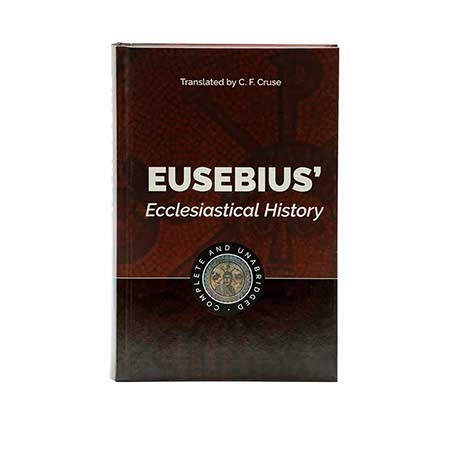 Eusebius' Ecclesiastical History: Complete and Unabridged
