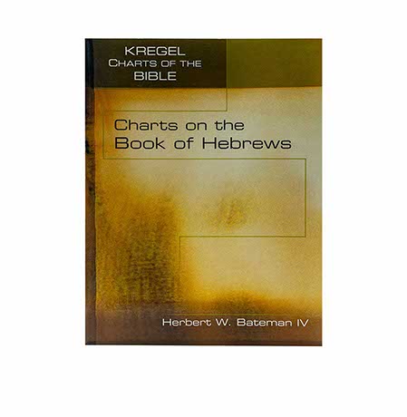 Charts on the Book of Hebrews (Kregel Charts of the Bible and Theology)
