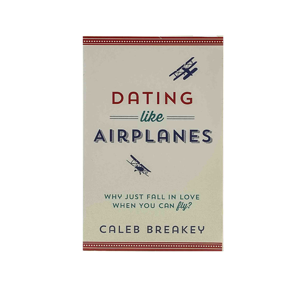 Dating Like Airplanes: Why Just Fall in Love When You Can Fly?