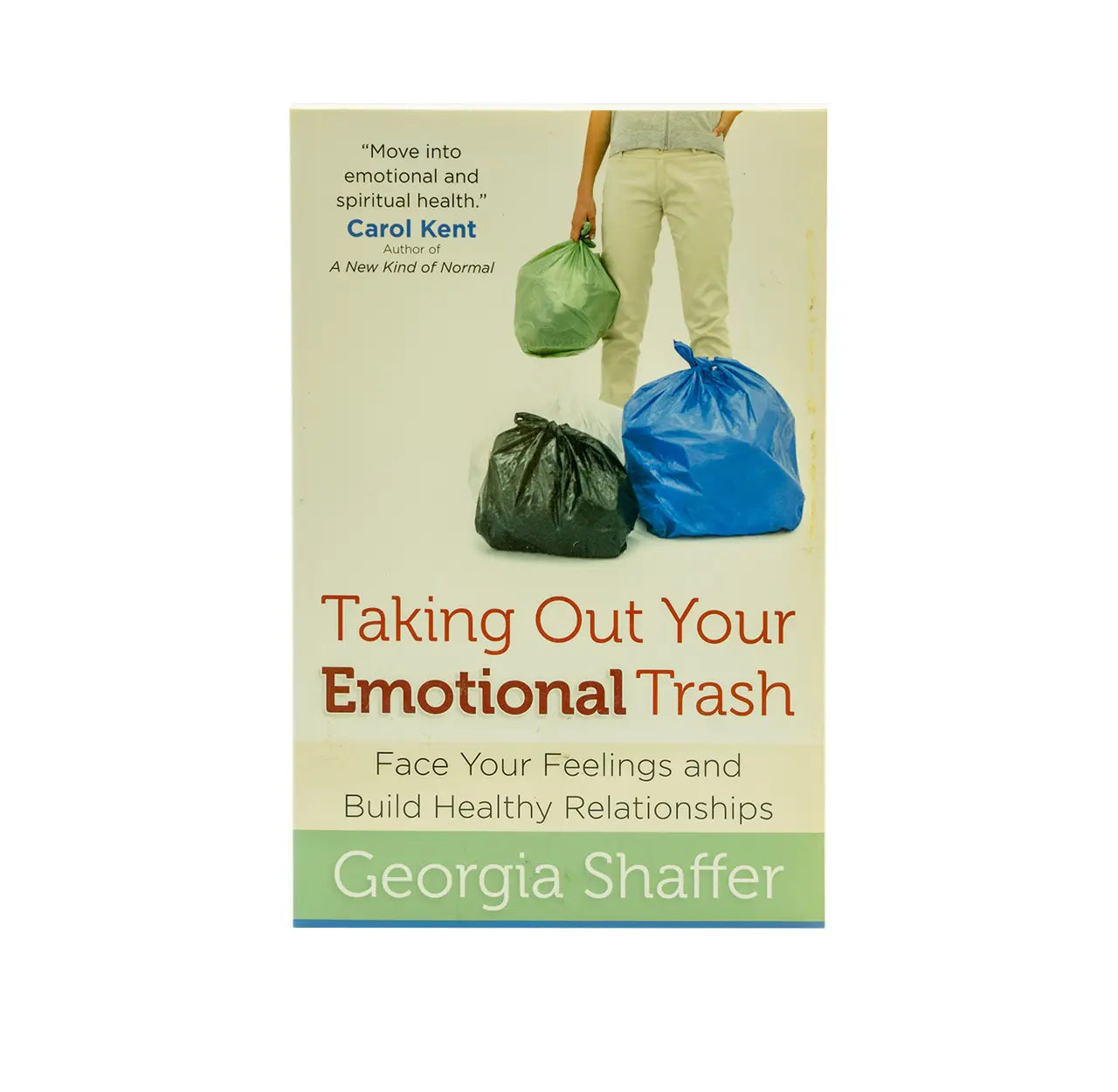 Taking Out Your Emotional Trash: Face Your Feelings and Build Healthy Relationships