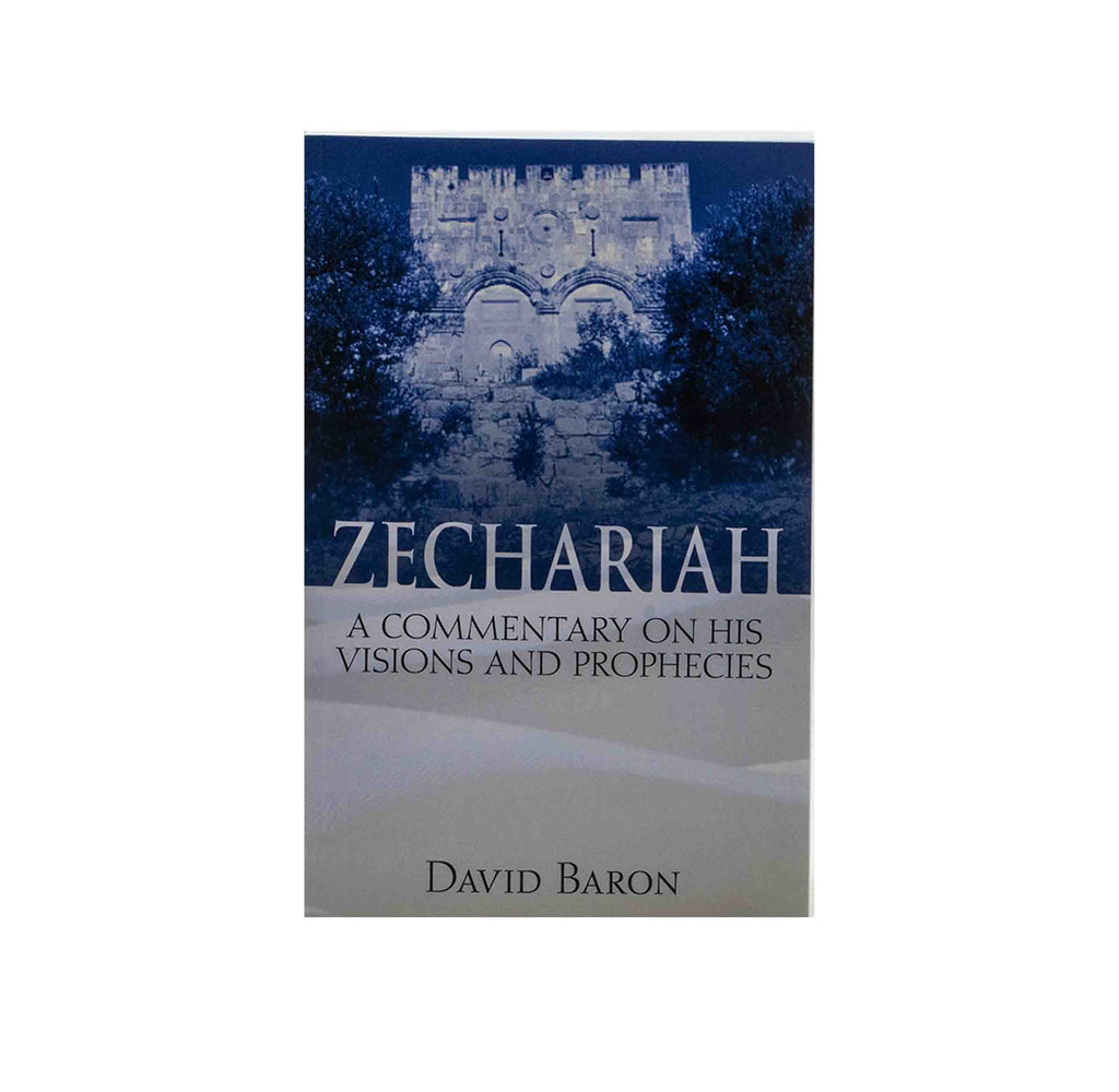 Zechariah: A Commentary on His Visions & Prophecies