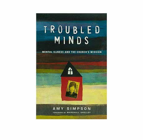 Troubled Minds: Mental Illness and the Church's Mission