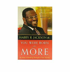 You Were Born for More: Six Steps To Breaking Through To Your Destiny