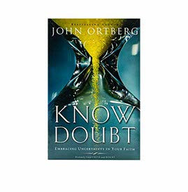 Know Doubt: Embracing Uncertainty in Your Faith