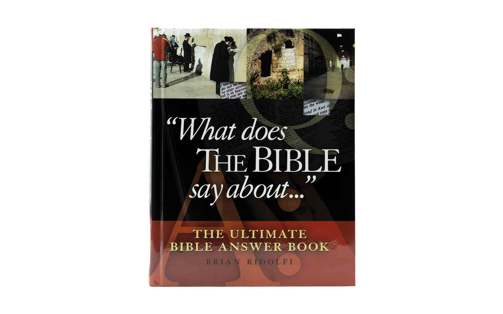 What Does the Bible Say about . . .: The Ultimate Bible Answer Book