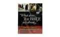 What Does the Bible Say about . . .: The Ultimate Bible Answer Book