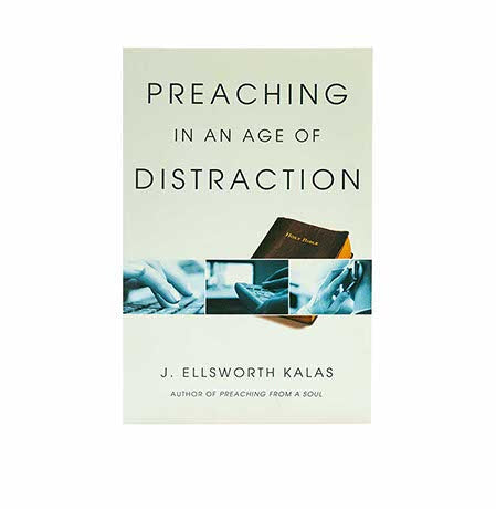 Preaching in an Age of Distraction