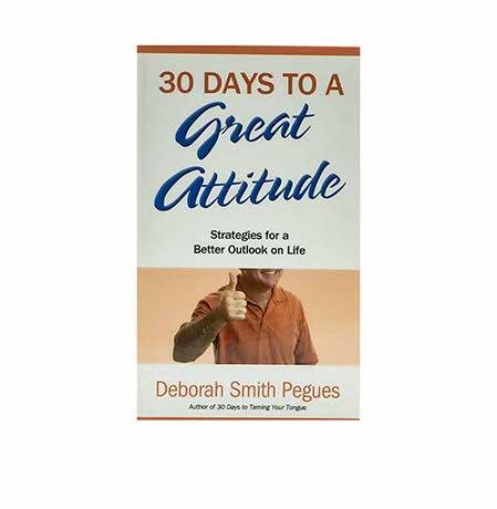 30 Days to a Great Attitude: Strategies for a better Outlook on Life