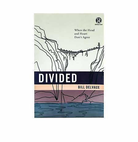 Divided: When the Head and Heart Don't Agree (Refraction)