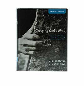 Grasping God's Word: A Hands-On Approach to Reading, Interpreting, and Applying the Bible