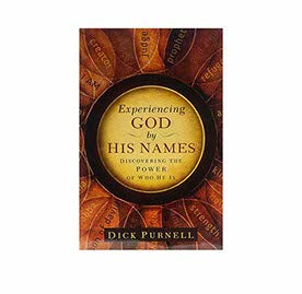 Experiencing God by His Names: Discovering the Power of Who He Is