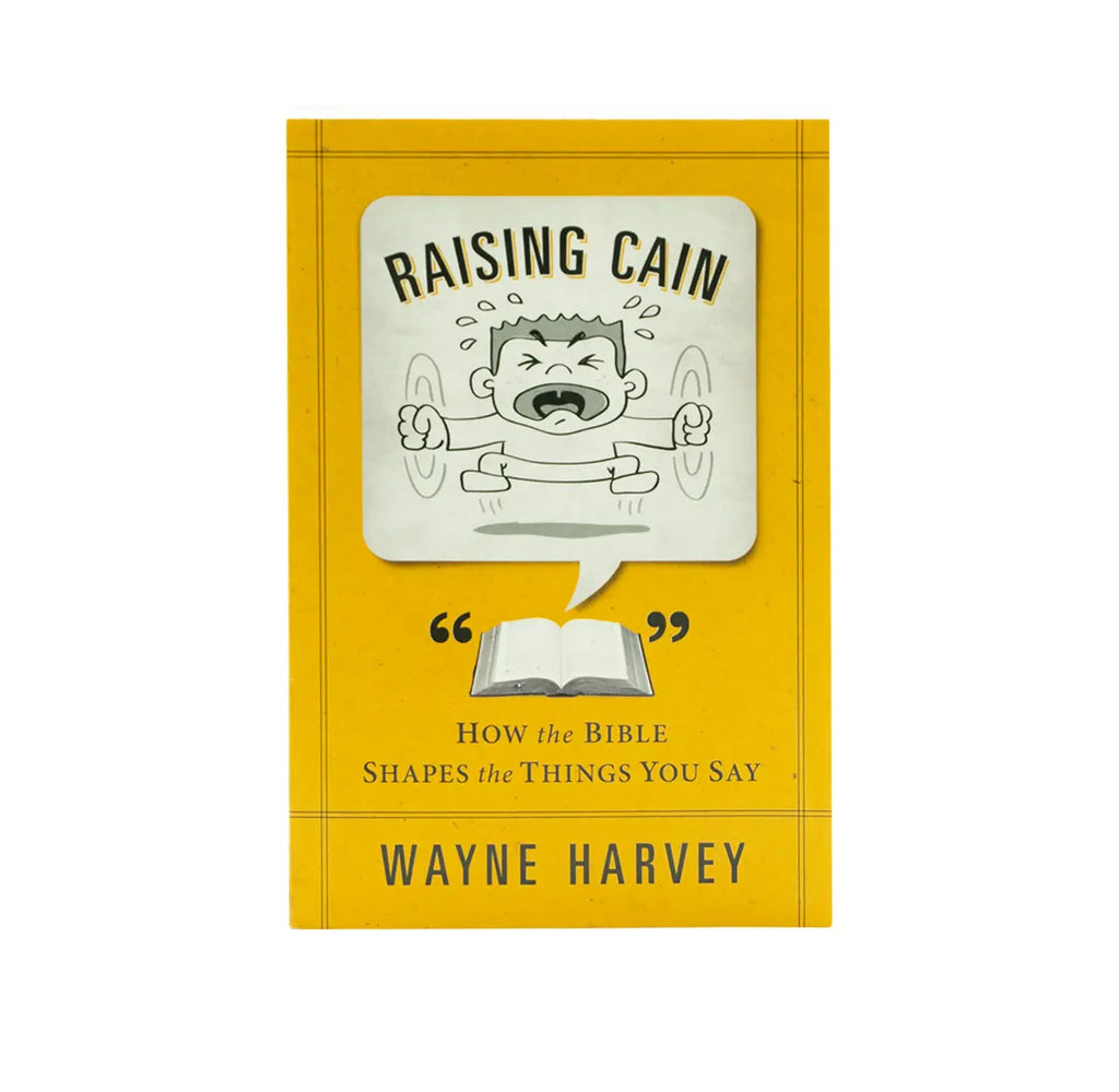 Raising Cain: How the Bible Shapes the Things You Say