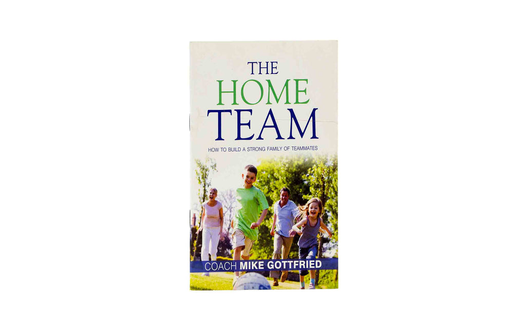 The Home Team: How to Build a strong families of Teamates