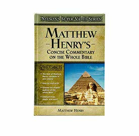 Matthew Henry's Concise Commentary on the Whole Bible: His Classic Writings. His Study Outlines. Pure and Simple…Matthew Henry (Super Value Series)