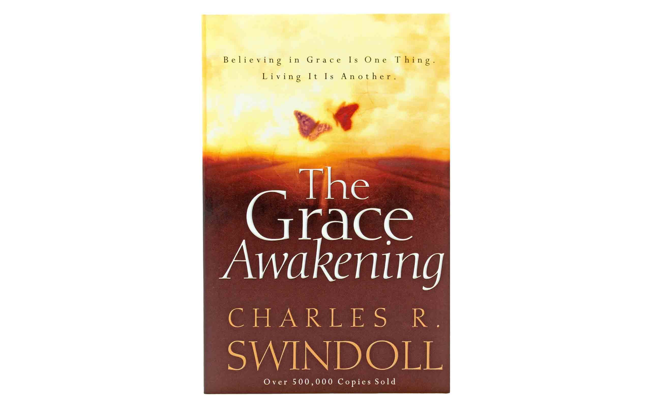 The Grace Awakening: Believing in Grace is one thing, Living it is Another