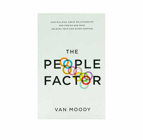 The People Factor: How Building Great Relationships and Ending Bad Ones Unlocks Your God-Given Purpose