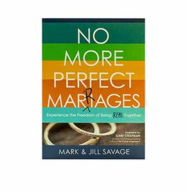 No More Perfect Marriages: Experience the Freedom of Being Real Together
