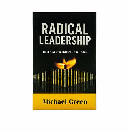 Radical Leadership: In the New Testament and Today
