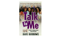 Talk to Me : A Guide for Dialogue Between Parents and Teens