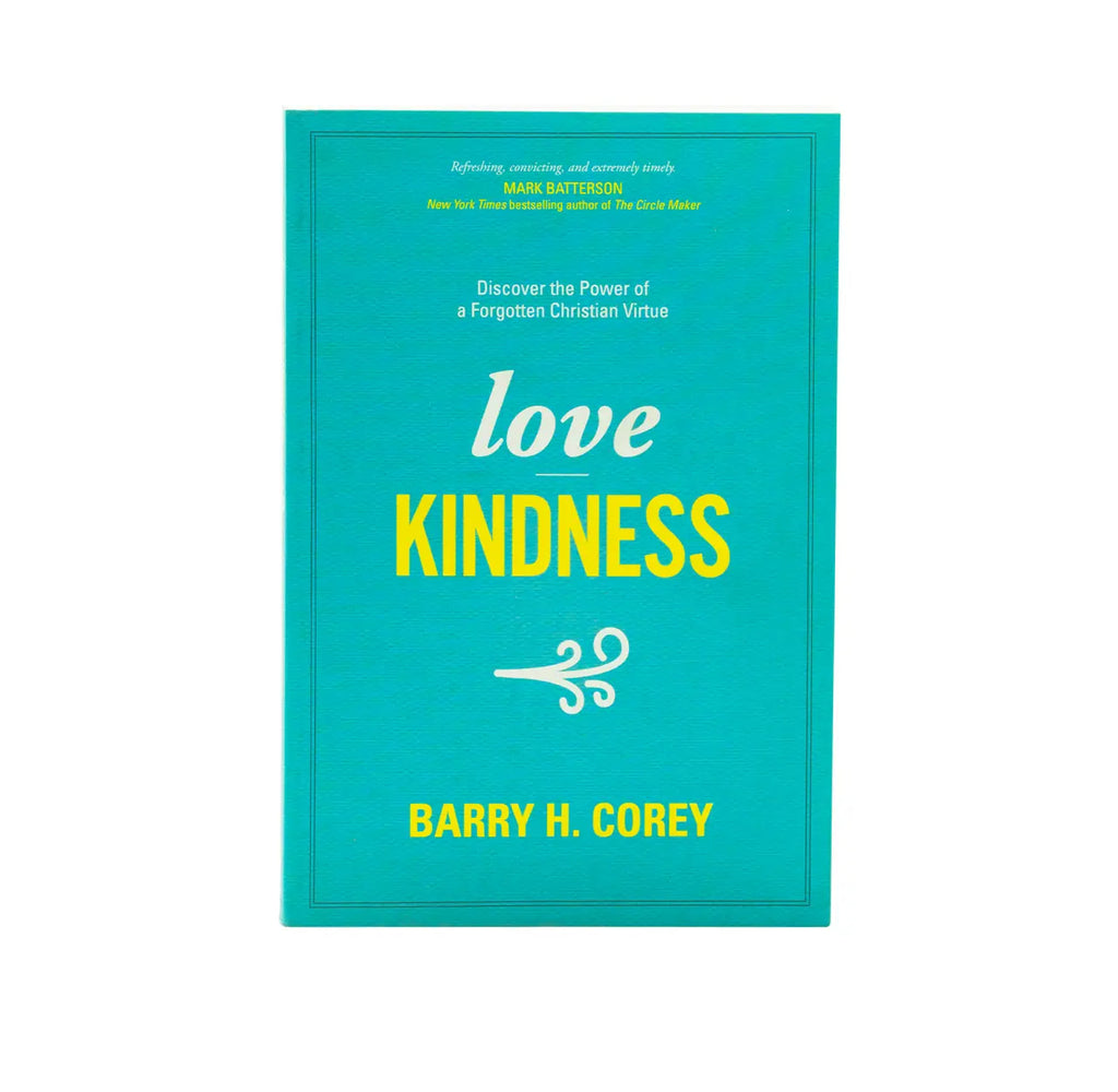 Love Kindness: Discover the Power of a Forgotten Christian Virtue