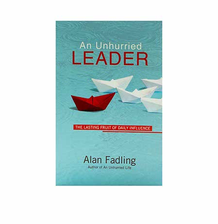 An Unhurried Leader: The Lasting Fruit of Daily Influence