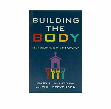 Building the Body: 12 Characteristics of a Fit Church