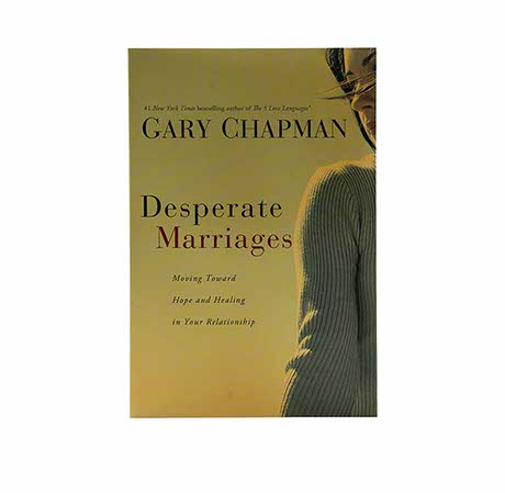 Desperate Marriages: Moving Toward Hope and Healing in Your Relationship