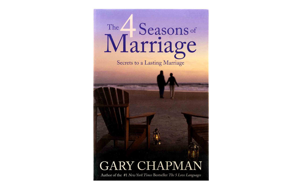 The Four Seasons of Marriage: Secrets to a Lasting Marriage