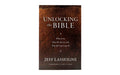 Unlocking the Bible: What It Is, How We Got It, and Why We Can Trust It