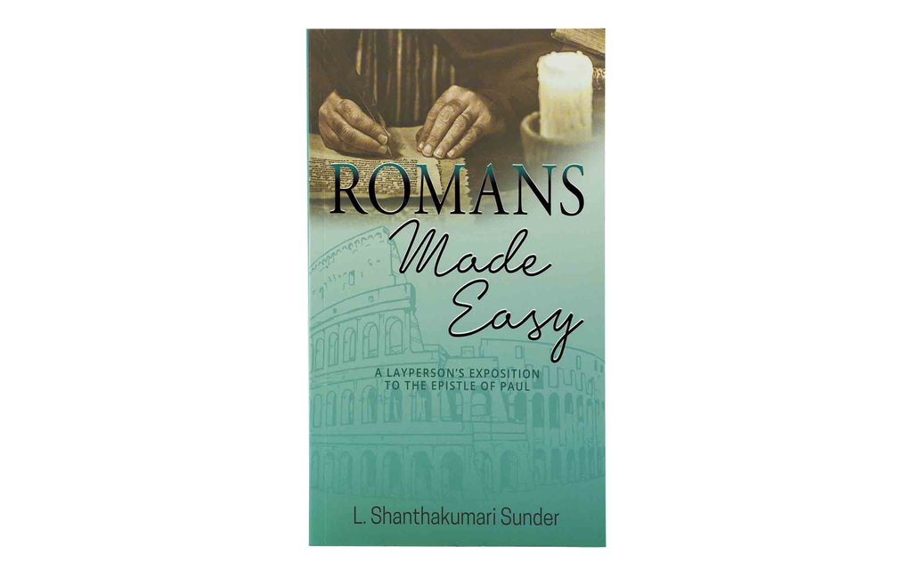 Romans Made Easy: A Lay Person's Exposition to the Epistle of Paul