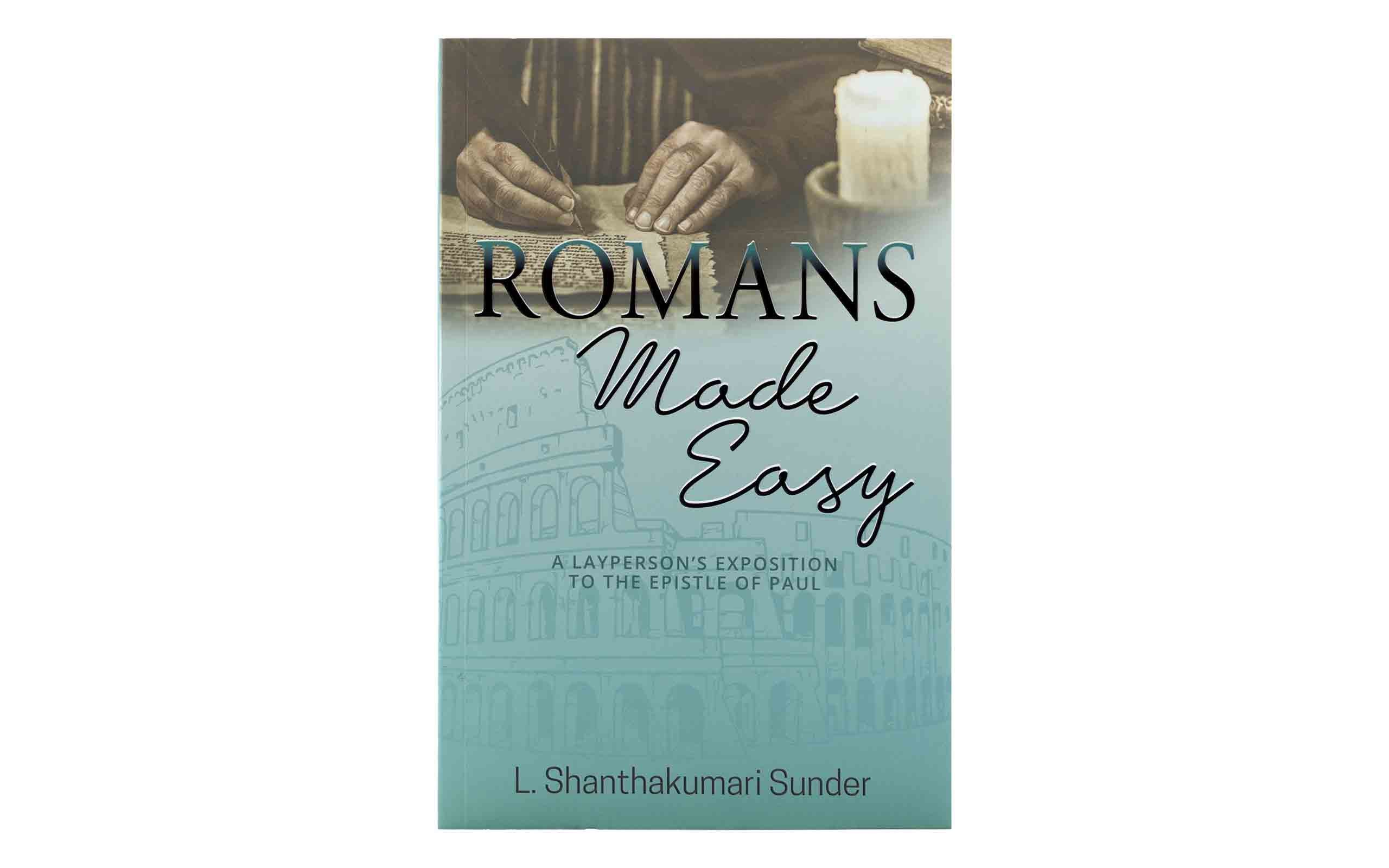 Romans Made Easy: A Lay Person's Exposition to the Epistle of Paul