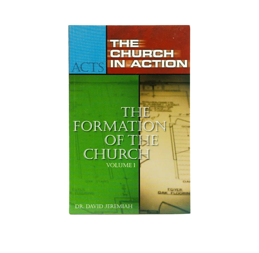 The Church in Action: The Formation of the Church, Volume 1
