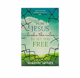 How Jesus Broke the Rules to Set You Free: God's Plan for Women to Walk in Power and Purpose